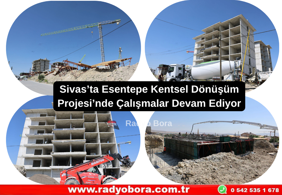 Sivas’ta Esentepe TOKİ’de Binalar Bir Bir Yükseliyor Radyo Bora
