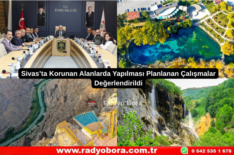 Sivas’ta Korunan Alanlarda Yapılması Planlanan Çalışmalar Değerlendirildi Radyo Bora (1)