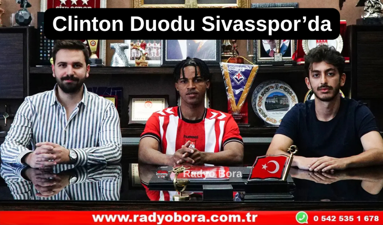 Clinton Duodu Sivasspor’da Radyo Bora
