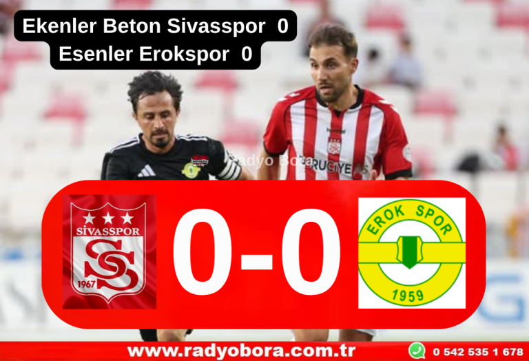 Ekenler Beton Sivasspor 0 Esenler Erokspor 0 Radyo Bora
