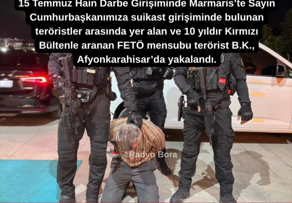 Kırmızı Bültenle Ararnan FETO'dan Tereröst Yakalandı Radyo Bora