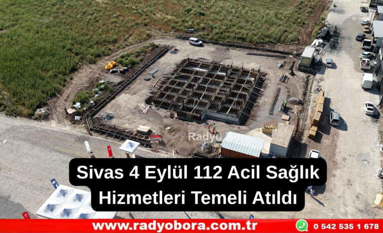 Sivas 4 Eylül 112 Acil Sağlık Hizmetleri Temeli Atıldı Radyo Bora