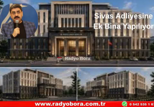 Sivas Adliyesine Ek Bina Yapılıyor Radyo Bora