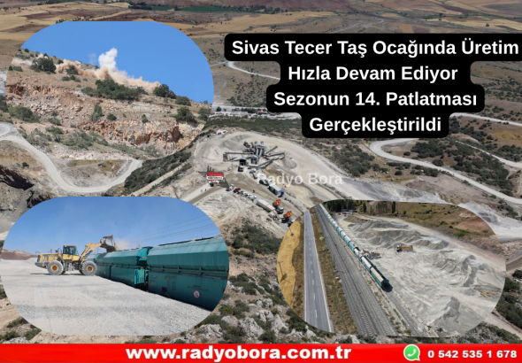 Sivas Tecer Taş Ocağında Üretim Hızla Devam Ediyor Sezonun 14. Patlatması Gerçekleştirildi Radyo Bora