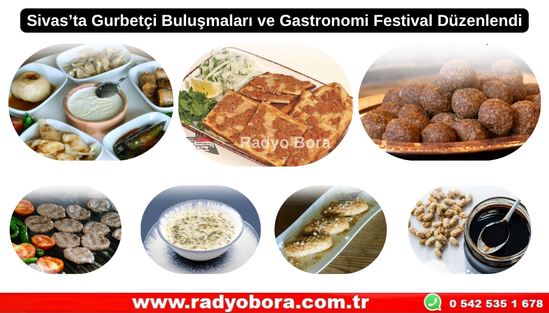 Sivas’ta Gurbetçi Buluşmaları ve Gastronomi Festival Düzenlendi Radyo Bora