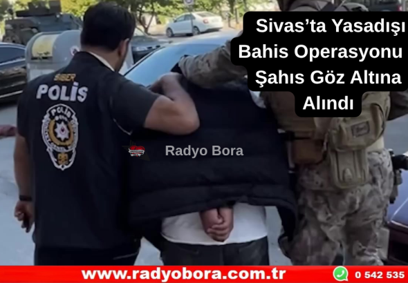 Sivas’ta Yasadışı Bahis Operasyonu 3 Şahıs Göz Altına Alındı Radyo Bora
