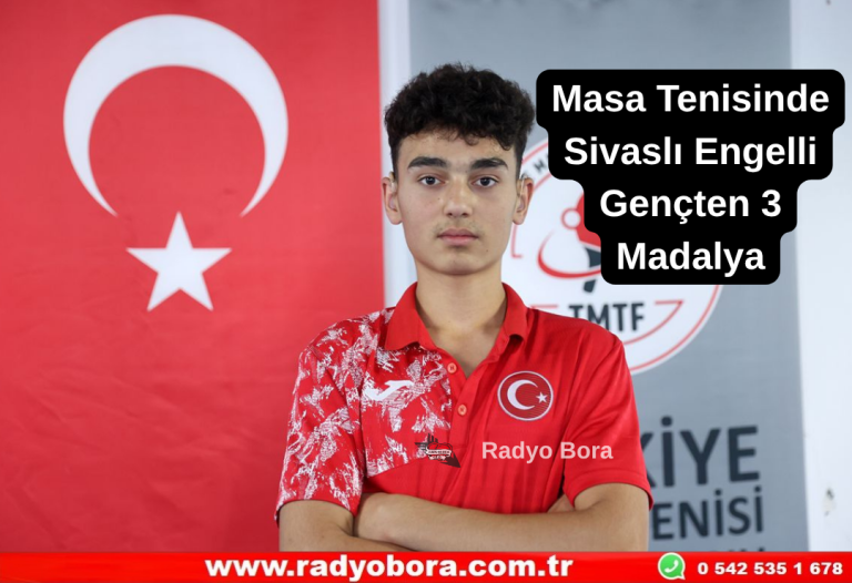 Masa Tenisinde Sivaslı Engelli Gençten 3 Madalya Radyo Bora