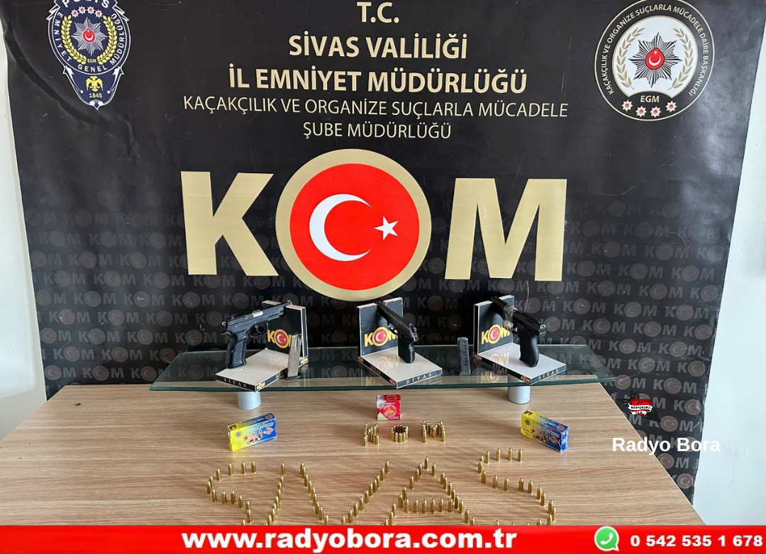 SİVAS’TA YASADIŞI SİLAH VE MÜMİMMAT TİCARETİNİN ÖNLENMESİNE YÖNELİK YAPILAN OPERASYONDA Radyo Bora