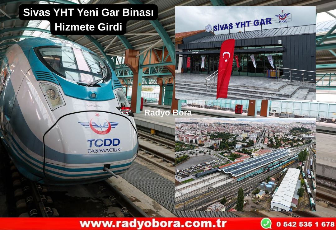 Sivas YHT Yeni Gar Binası Hizmete Girdi Radyo Bora
