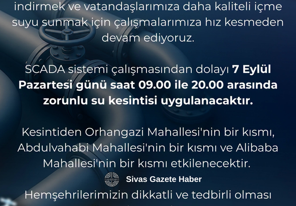 Sivas’ta 7 Eylül Pazartesi Su Kesintisi Sivas Gazete Haber