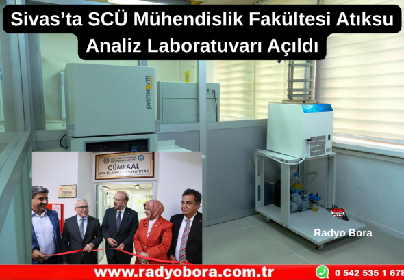Sivas’ta SCÜ Mühendislik Fakültesi Atıksu Analiz Laboratuvarı Açıldı Radyo Bora