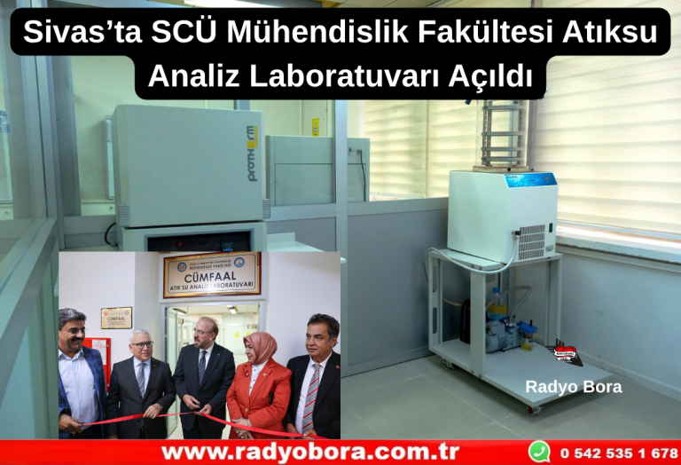 Sivas’ta SCÜ Mühendislik Fakültesi Atıksu Analiz Laboratuvarı Açıldı Radyo Bora