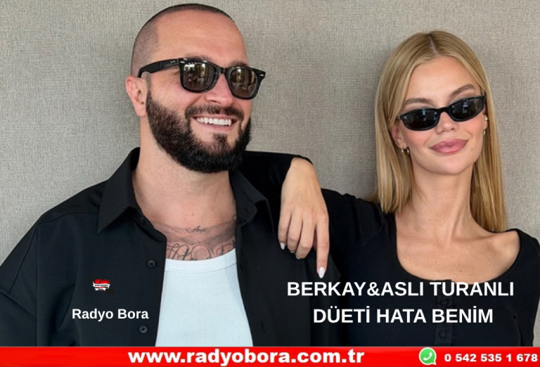 BERKAY&ASLI TURANLI DÜETİ HATA BENİM Radyo Bora