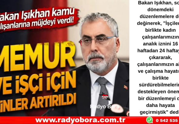 Bakan Işıkhan kamu çalışanlarına müjdeyi verdi! Memur ve işçi için izinler artırıldı Radyo Bora