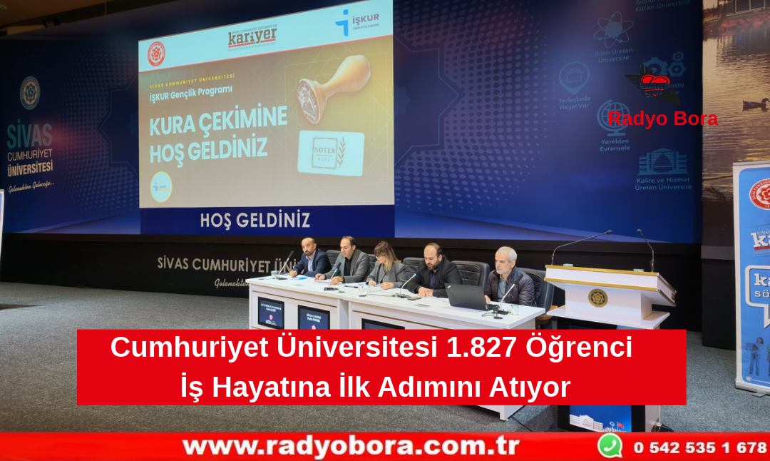 Cumhuriyet Üniversitesi 1.827 Öğrenci İş Hayatına İlk Adımını Atıyor Radyo Bora