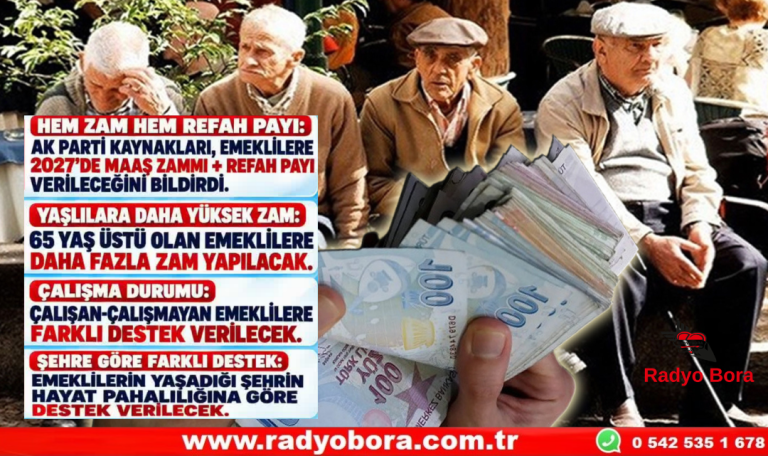 EMEKLİLERE ZAMMIN DETAYLARI BELLİ OLDU HEM ZAM HEM REFAH PAYI Radyo Bora