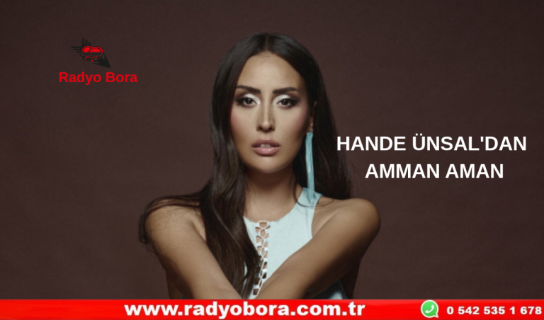 HANDE ÜNSAL'DAN - AMMAN AMAN Radyo Bora