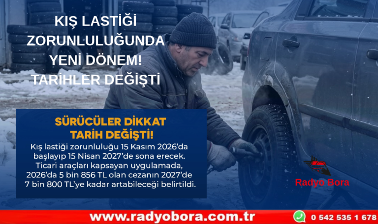 KIŞ LASTİĞİ ZORUNLULUĞUNDA YENİ DÖNEM! TARİHLER DEĞİŞTİ Radyo Bora