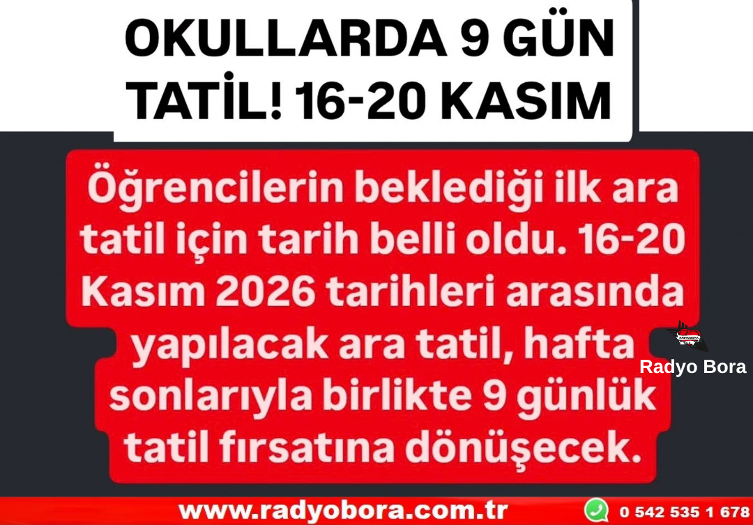 OKULLARDA 9 GÜN TATİL! 16-20 KASIM Radyo Bora