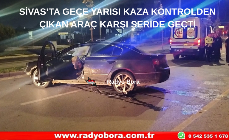 SİVAS’TA GECE YARISI KAZA KONTROLDEN ÇIKAN ARAÇ KARŞI ŞERİDE GEÇTİ Radyo Bora