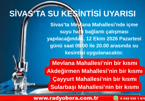 SİVAS’TA SU KESİNTİSİ UYARISI Radyo Bora