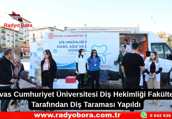 Sivas Cumhuriyet Üniversitesi Diş Hekimliği Fakültesi Tarafından Diş Taraması Yapıldı Radyo Bora