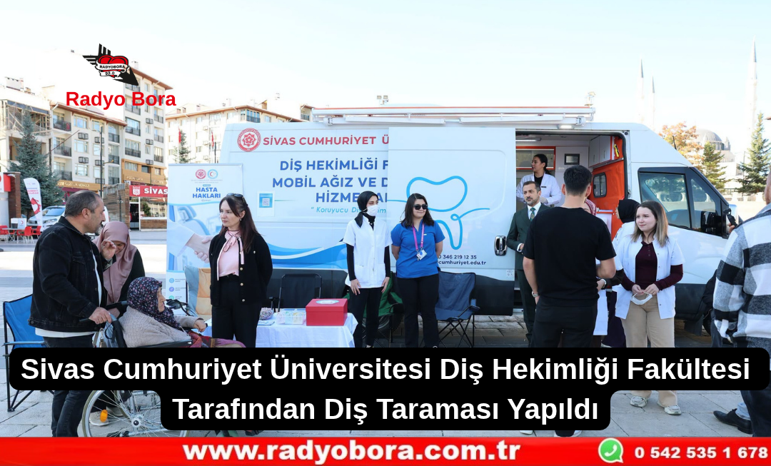 Sivas Cumhuriyet Üniversitesi Diş Hekimliği Fakültesi Tarafından Diş Taraması Yapıldı Radyo Bora