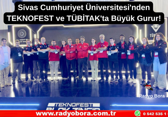 Sivas Cumhuriyet Üniversitesi'nden TEKNOFEST ve TÜBİTAK'ta Büyük Gurur! Radyo Bora