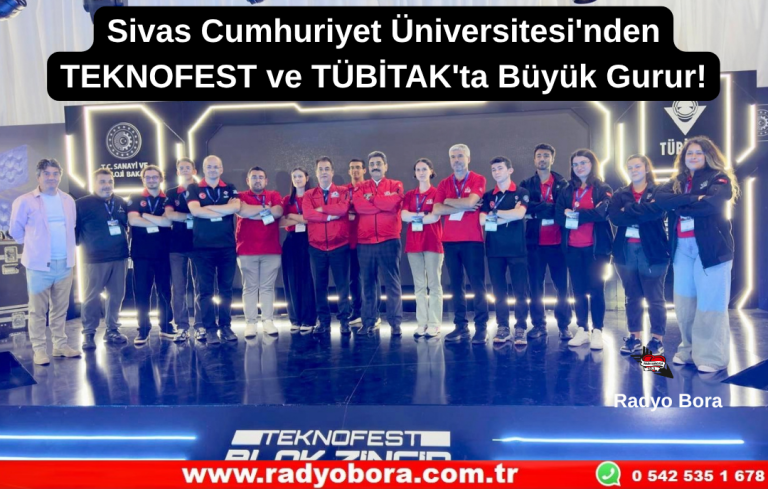Sivas Cumhuriyet Üniversitesi'nden TEKNOFEST ve TÜBİTAK'ta Büyük Gurur! Radyo Bora