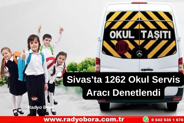 Sivas'ta 1262 Okul Servis Aracı Denetlendi Radyo Bora