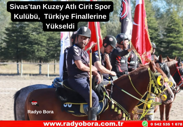 Sivas’tan Kuzey Atlı Cirit Spor Kulübü, Türkiye Finallerine Yükseldi Radyo Bora