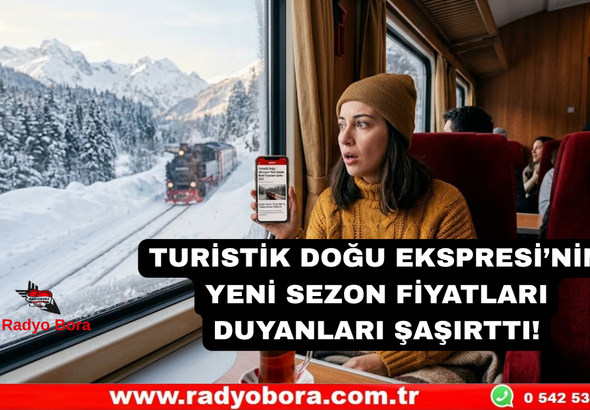TURİSTİK DOĞU EKSPRESİ’NİN YENİ SEZON FİYATLARI DUYANLARI ŞAŞIRTTI!  Radyo Bora