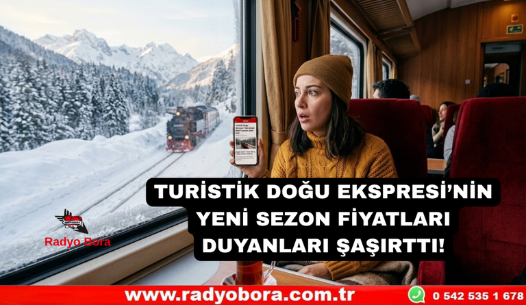 TURİSTİK DOĞU EKSPRESİ’NİN YENİ SEZON FİYATLARI DUYANLARI ŞAŞIRTTI!  Radyo Bora