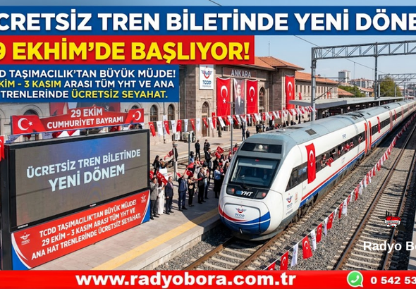 ÜCRETSİZ TREN BİLETİNDE YENİ DÖNEM 29 EKİM’DE BAŞLIYOR! Radyo Bora